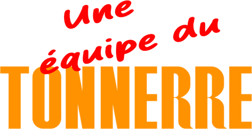 UNE ÉQUIPE DU TONNERRE