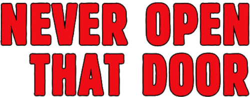 Never Open That Door