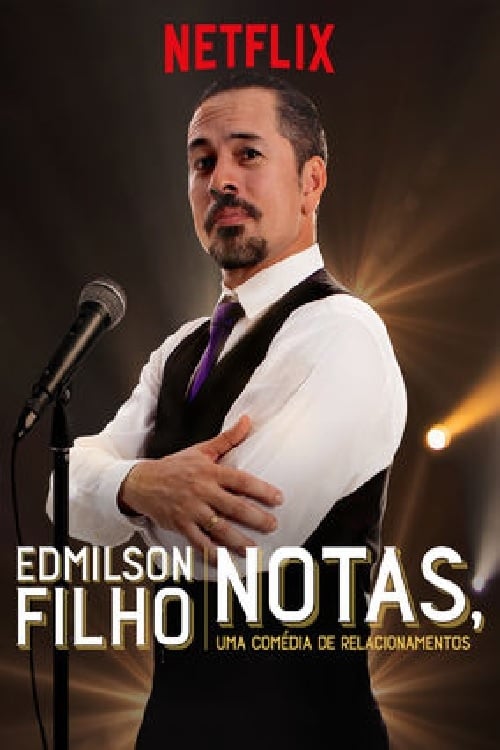 Edmilson Filho: Notas, Comedy about Relationships (2018)