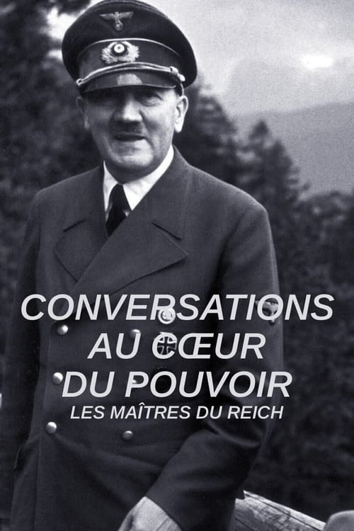 Poster Conversations au cœur du pouvoir - Les maîtres du Reich