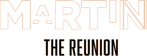 Martin: The Reunion