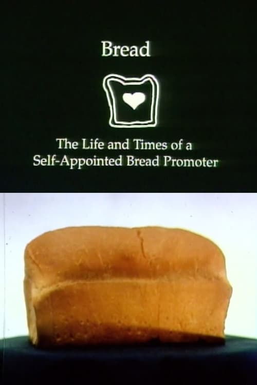Bread: The Life and Times of a Self-Appointed Bread Promoter (1999)