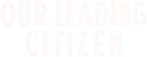 Our Leading Citizen