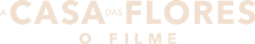 A Casa das Flores: O Filme - Logo 3