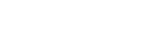 All That Breathes