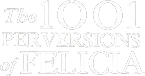 Les Mille et une perversions de Félicia