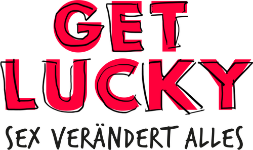 Get Lucky - Sex verändert alles