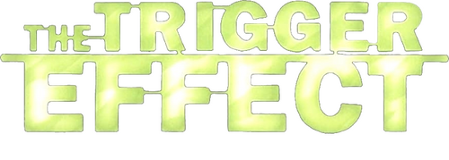 The Trigger Effect
