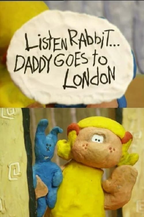 Listen, Rabbit... Daddy goes to London