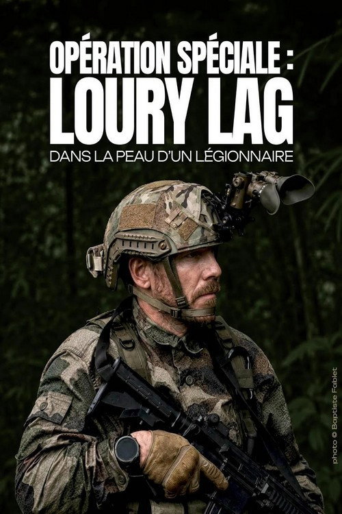 Opération spéciale Loury Lag dans la peau d'un légionnaire