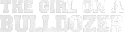 The Girl on a Bulldozer