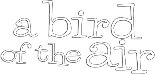 A Bird of the Air