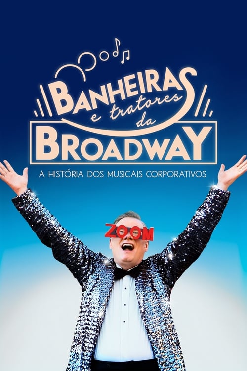 Assistir Banheiras e Tratores da Broadway: A História dos Musicais Corporativos - HD 1080p Dublado Online Grátis HD