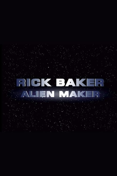 Rick Baker: Alien Maker (2002)