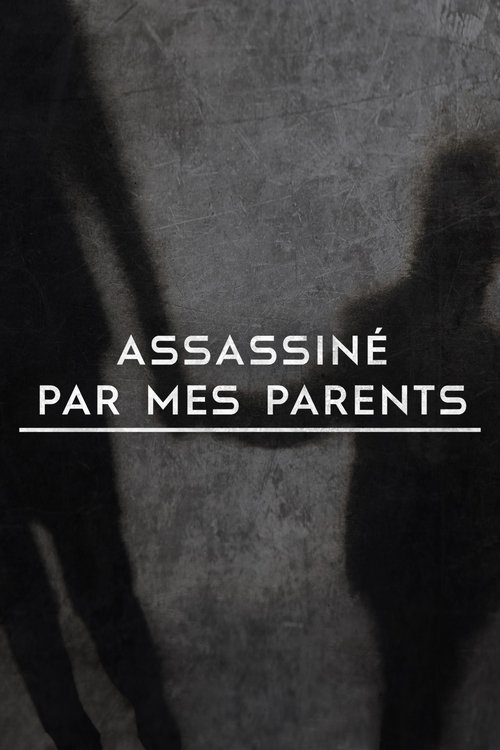 Assassiné par mes parents