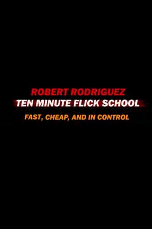 Ten Minute Flick School: Fast, Cheap, and in Control 2004