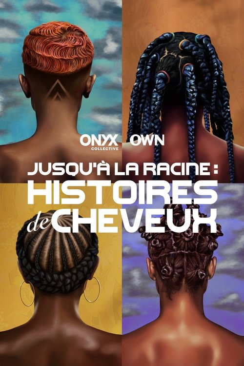 Jusqu'à la racine : histoire de cheveux, S01 - (2022)