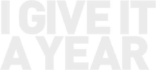 I Give It a Year