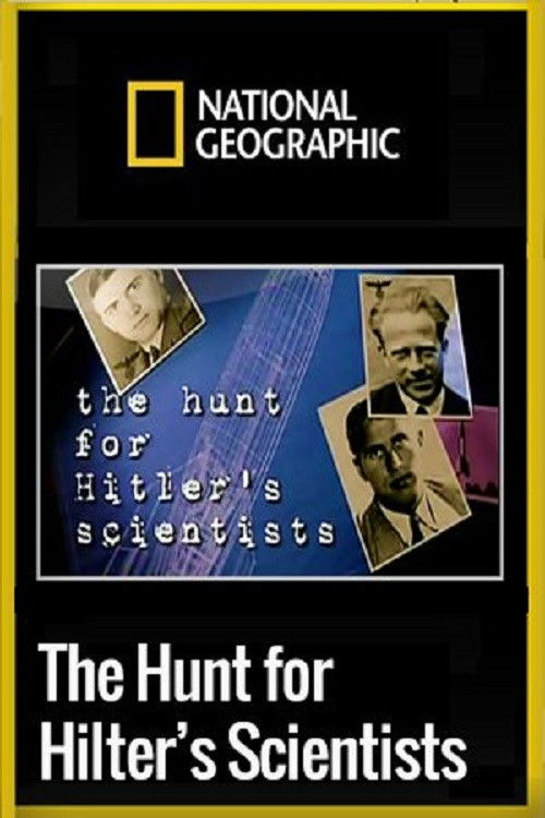 National Geographic The hunt for Hitler scientsts
