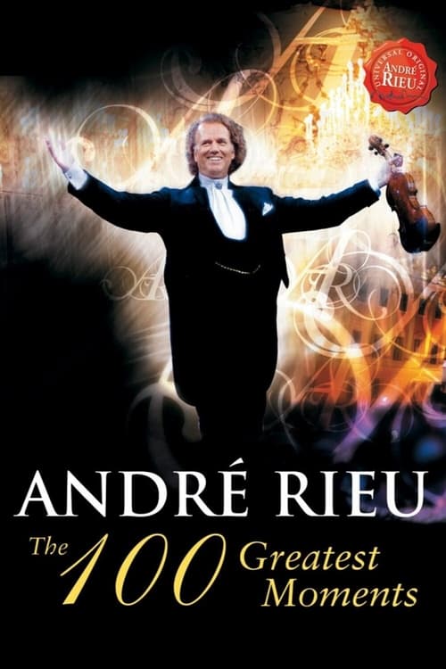 André Rieu - The 100 Greatest Moments movie poster