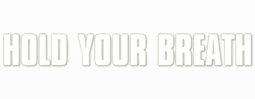 Hold Your Breath