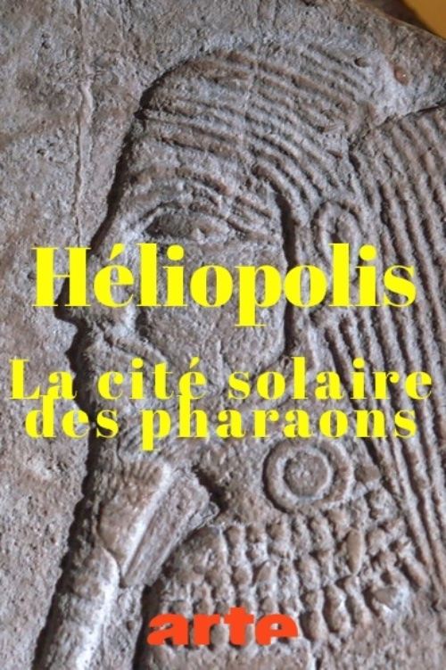 Héliopolis – La cité solaire des pharaons 2020