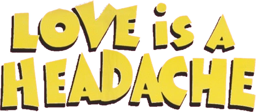 Love Is a Headache
