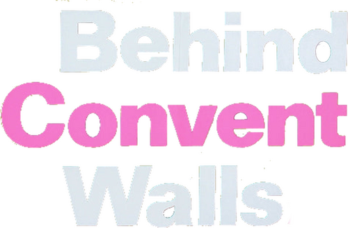 Behind Convent Walls