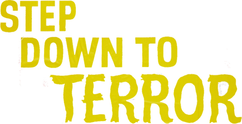 Step Down to Terror