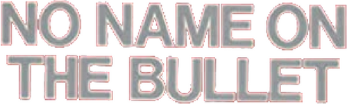 No Name on the Bullet