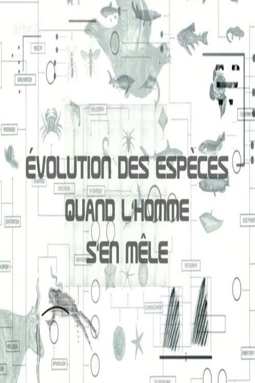 Evolution des especes, quand l'homme s'en mêle movie poster player