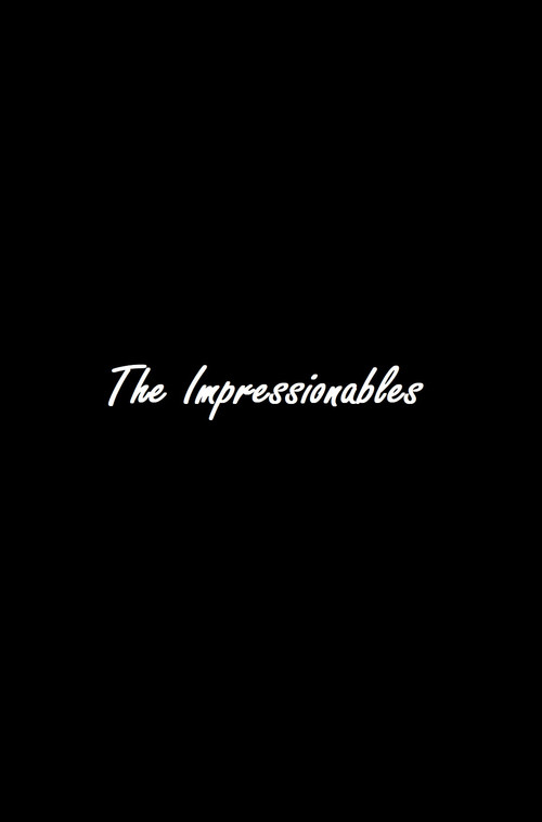The Impressionables