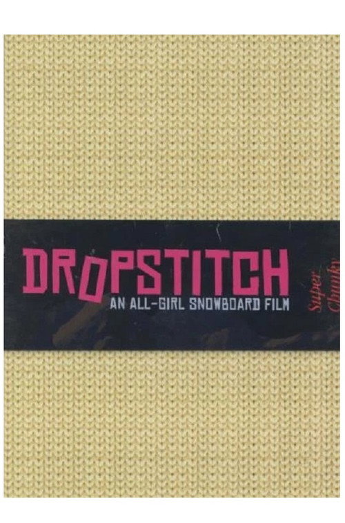 Dropstitch: An All-Girl Snowboard Film