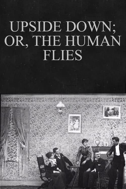 Upside Down; or, The Human Flies (1899)