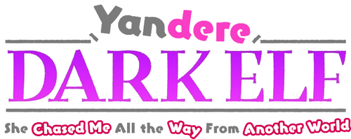 Yandere Dark Elf: She Chased Me All the Way from Another World!