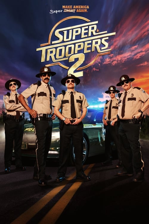 Schauen Super Troopers 2 On-line Streaming