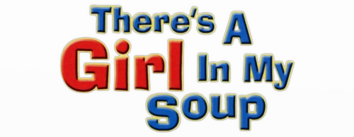 There's a Girl in My Soup