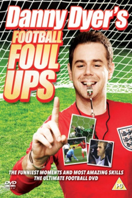 Movie title: Danny Dyer's Football Foul Ups