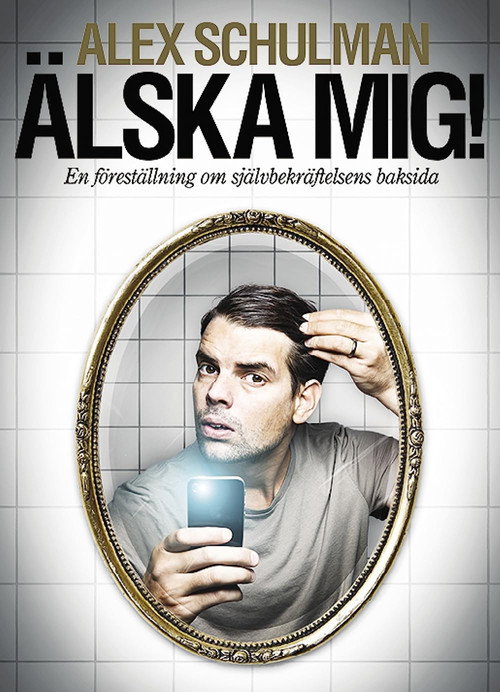 Alex Schulman: Älska mig