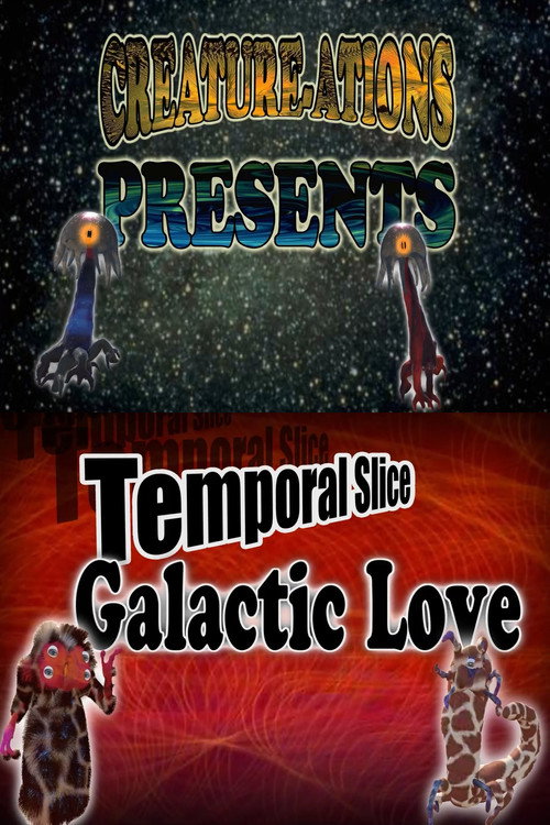 Temporal Slice: Galactic Love
