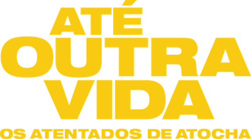 Até Outra Vida – Os Atentados de Atocha