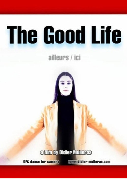 The Good Life (ailleurs/ici)