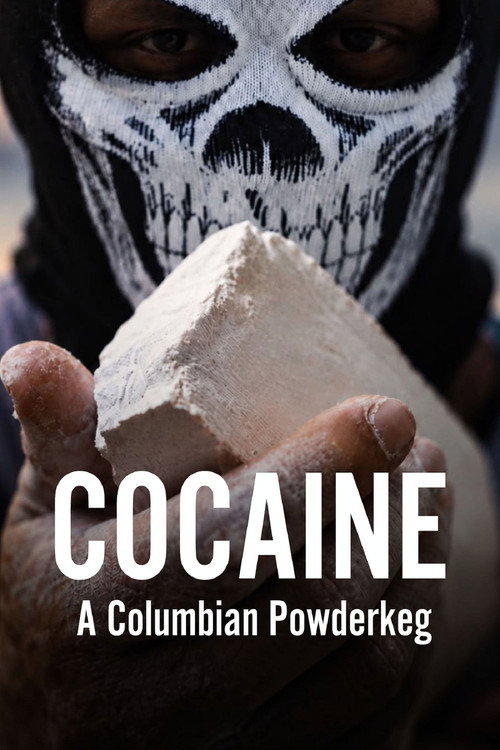 Cocaine: A Colombian Powderkeg poster