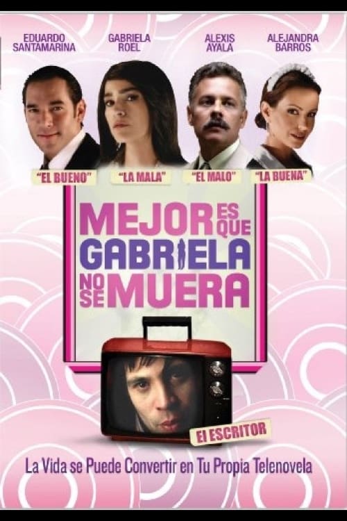 Mejor es que Gabriela no se muera poster