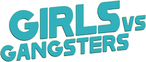 Girls vs Gangsters