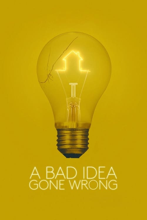 A Bad Idea Gone Wrong poster