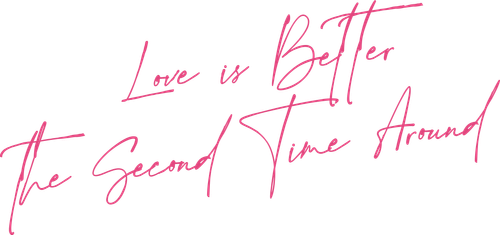 Love Is Better the Second Time Around