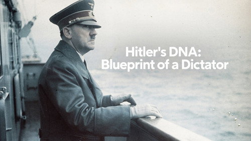 Hitler's DNA: Blueprint of a Dictator