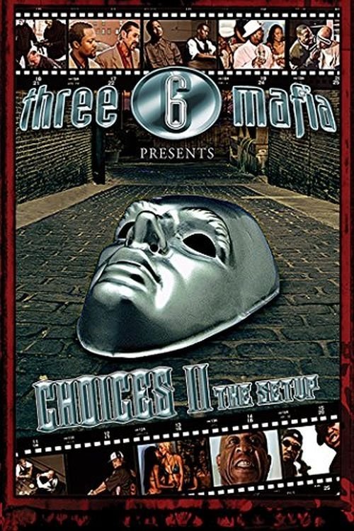Three 6 Mafia: Choices II: The Setup movie poster player