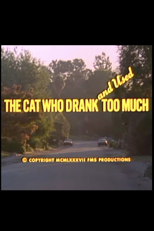 The Cat Who Drank and Used Too Much official trailer poster